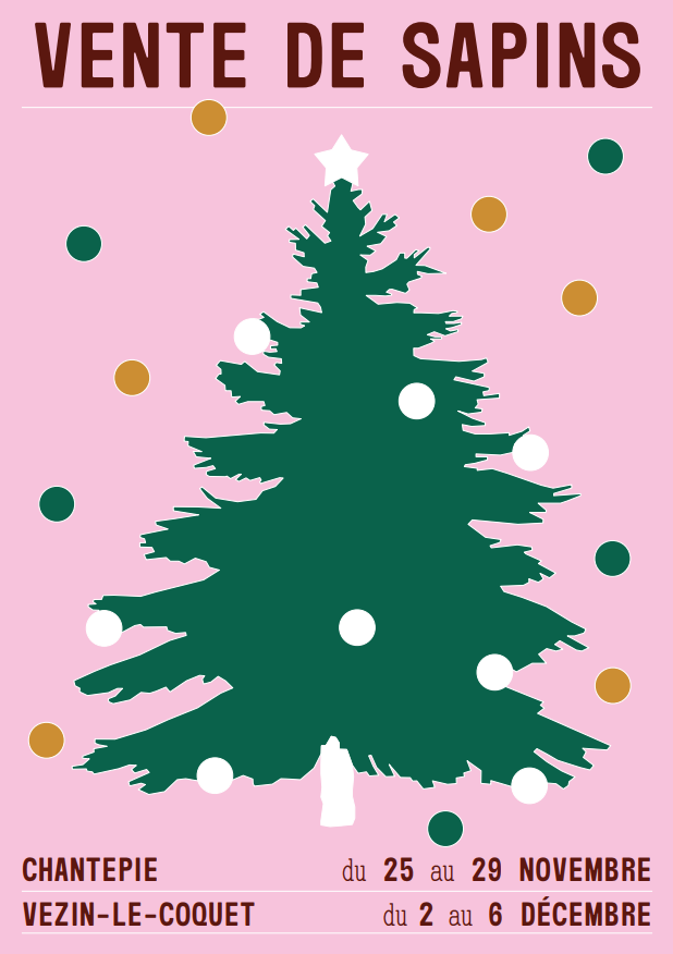 Vente de sapin du 25 au 29 nov à Chantepie, et du 2 au 6 déc à Vezin